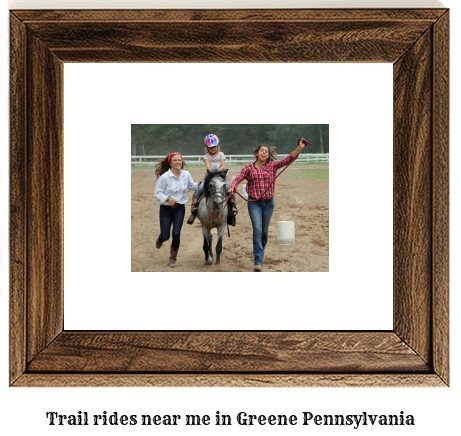 trail rides near me in Greene, Pennsylvania